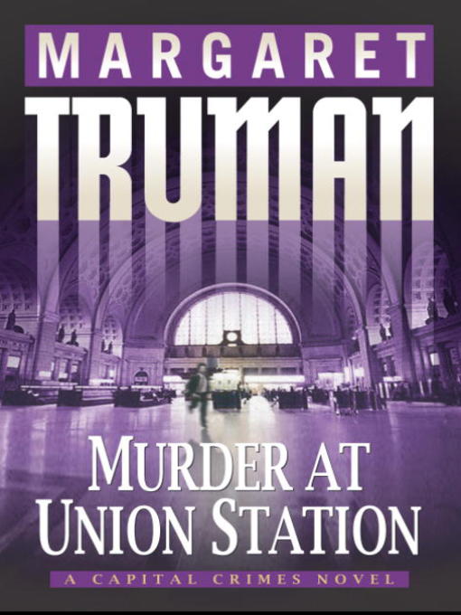 Title details for Murder at Union Station by Margaret Truman - Wait list